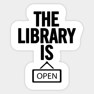 The Library Is Open Sticker